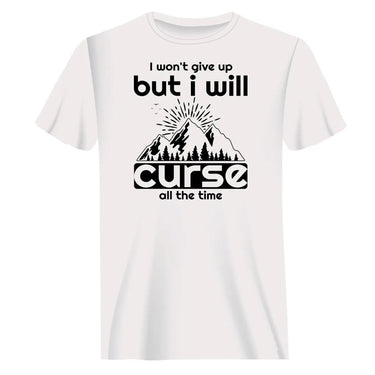 Hiking I Won't Give Up But I Will Curse T-Shirt for Men